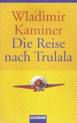 Wladimir Kaminer: Die Reise nach Trulala (2004) Goldmann 45721
