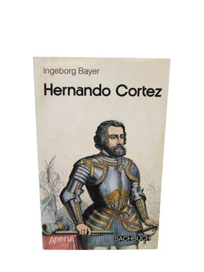 Hernando Cortez. von Ingeborg Bayer | Buch | Zustand gut