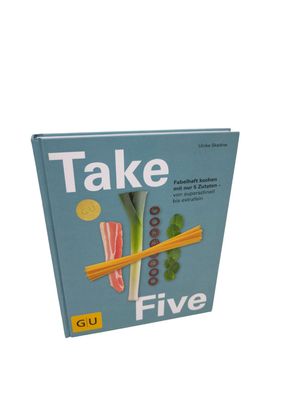 Ulrike Skadow - Take Five: Fabelhaft kochen mit 5 Zutaten (Kochbuch) |