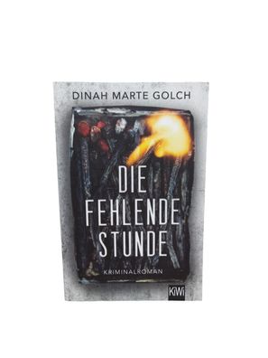 Die fehlende Stunde: Kriminalroman von Golch, Dinah Marte | Buch | Zustand gut