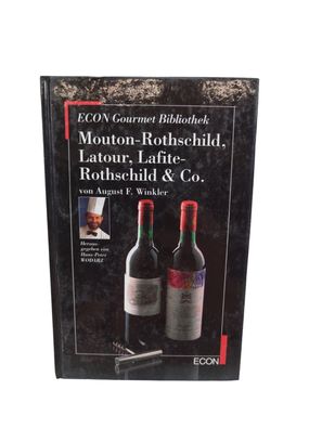 Mouton- Rothschild, Latour, Lafite- Rothschild und Co. ( ECON Gourmet Bibliothek