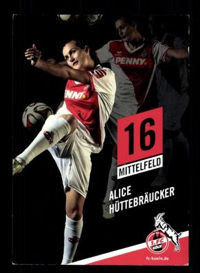 Alice Hüttenbräucker Autogrammkarte 1 FC Köln 2014-15 Frauen Original Signiert