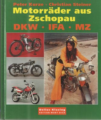 Motorräder aus Zschopau, DKW, IFA, MZ, Typen, Bildband, Geschichte, Buch