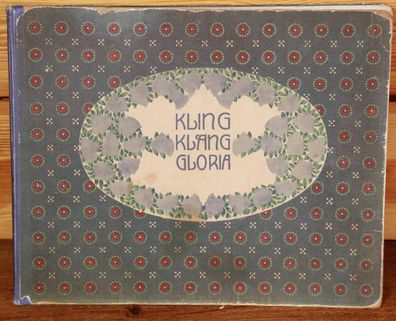 Kling-Klang Gloria 1907 Deutsche Volks & Kinderlieder W. Labler Tempsky/ Freytag