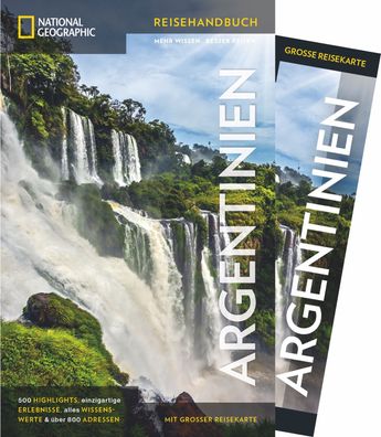 National Geographic Reisehandbuch Argentinien: Der ultimative Reisef?hrer m ...