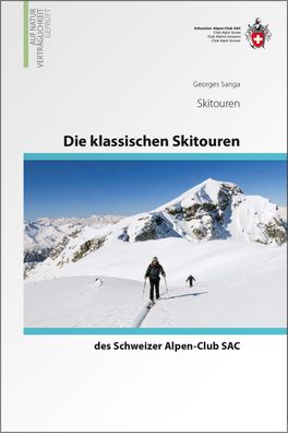 Die klassischen Skitouren: des Schweizer Alpen-Club SAC,