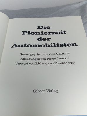 Die Pionierzeit der Automobilisten Scherz Verlag 1965 Ein Rückblick auf die Anfänge