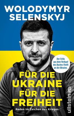Fuer die Ukraine - fuer die Freiheit Reden im Zeichen des Krieges