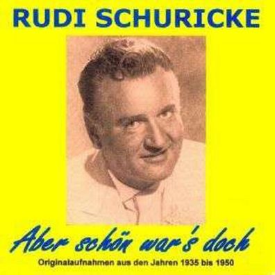 Rudi Schuricke: Aber schön war's doch - - (CD / Titel: A-G)