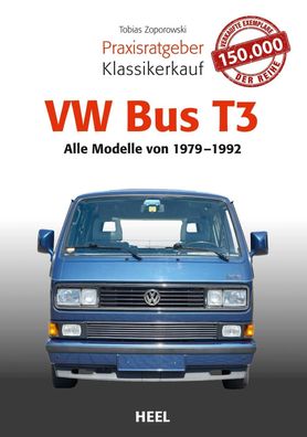 Praxisratgeber Klassikerkauf VW Bus T3 - Alle Modelle 1979 bis 1992, Kaufratgeber