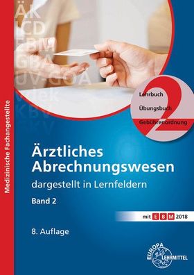 rztliches Abrechnungswesen dargestellt in Lernfeldern Band 2: Lehrbuch - ? ...