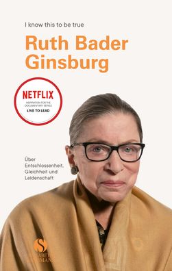 RUTH BADER Ginsburg Ueber Entschlossenheit, Gleichheit und Leidensc