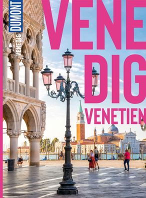 DuMont Bildatlas Venedig, Venetien Das praktische Reisemagazin zur
