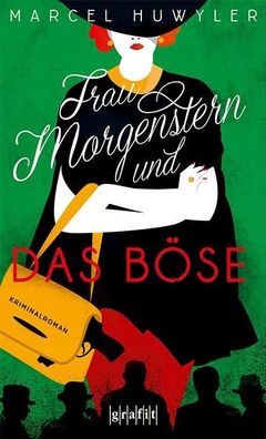 Frau Morgenstern und das Boese Kriminalroman Marcel Huwyler Frau M