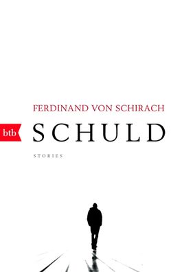 Schuld Stories Ferdinand vonSchirach btb