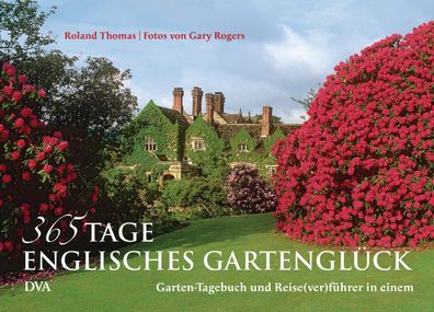 365 Tage englisches Gartenglueck Gartentagebuch und Reise(ver)fuehr