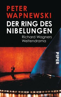 Der Ring des Nibelungen Richard Wagners Weltendrama Peter Wapnewski