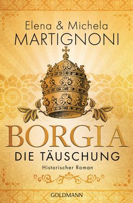 Borgia - Die Taeuschung Historischer Roman Elena Martignoni Michela
