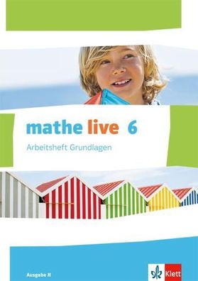 mathe live 6. Ausgabe N Arbeitsheft Grundlagen mit Loesungsheft Kla