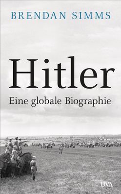 Hitler Eine globale Biographie Brendan Simms