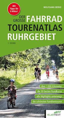 Der grosse Fahrrad-Tourenatlas Ruhrgebiet 1:30 000 - Mit Tipps fuer