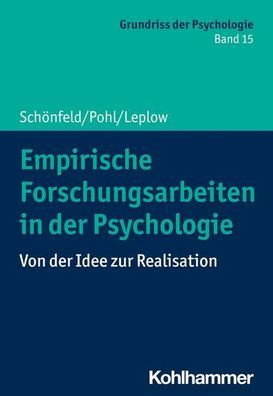 Empirische Forschungsarbeiten in der Psychologie Von der Idee zur R