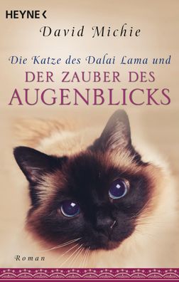 Die Katze des Dalai Lama und der Zauber des Augenblicks Roman. - Ba