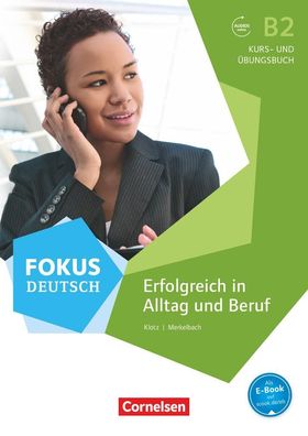 Fokus Deutsch - Allgemeine Ausgabe - B2 Erfolgreich in Alltag und B