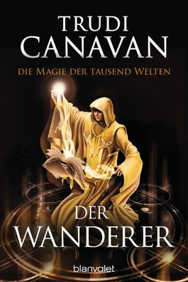 Die Magie der tausend Welten - Der Wanderer Roman Trudi Canavan Ty