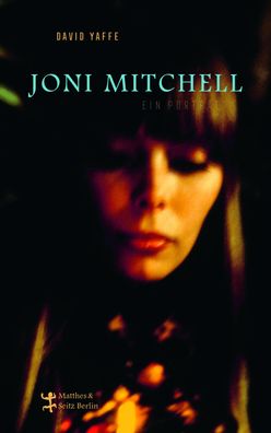 Joni Mitchell - Ein Portraet Ungekuerzte Ausgabe Yaffe, David Stein