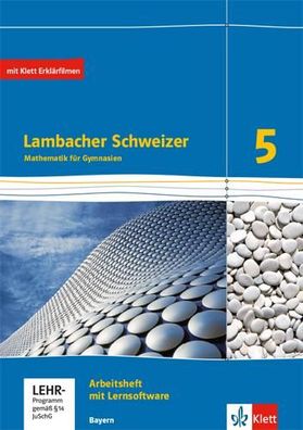 Lambacher Schweizer Mathematik 5. Ausgabe Bayern, mit Lernsoftware