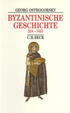 Byzantinische Geschichte 324-1453 Georg Ostrogorsky Beck\ s Histor