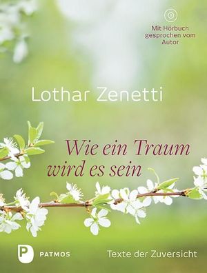 Wie ein Traum wird es sein Texte der Zuversicht (mit CD) Lothar Zen
