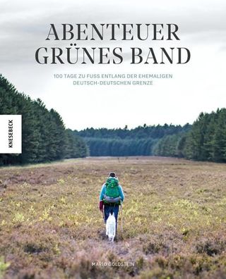Abenteuer Gruenes Band 100 Tage zu Fuss entlang der ehemaligen deut