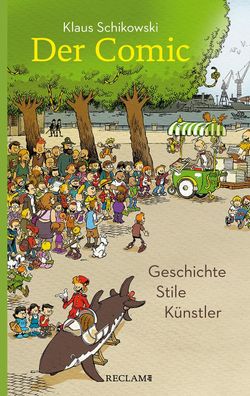 Der Comic Geschichte, Stile, Kuenstler Klaus Schikowski Reclam Tas