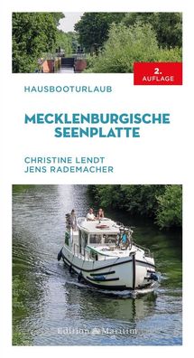 Hausbooturlaub Mecklenburgische Seenplatte Edition Maritim Lendt, C