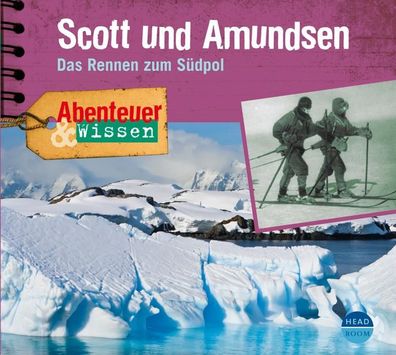 Abenteuer &amp; Wissen - Scott und Amundsen CD Abenteuer &amp; Wiss