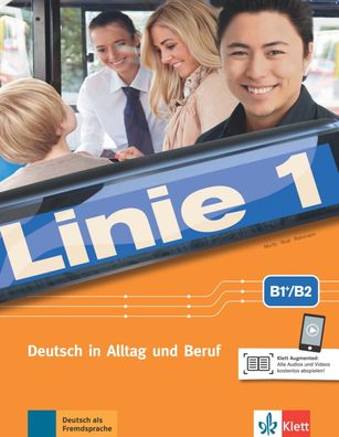 Linie 1 - Linie 1 B1 + / B2 Deutsch in Alltag und Beruf. Kurs- und Ueb