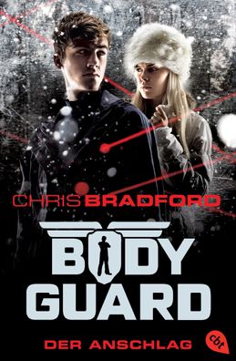Bodyguard - Der Anschlag Die Bodyguard-Reihe 5 Chris Bradford Die