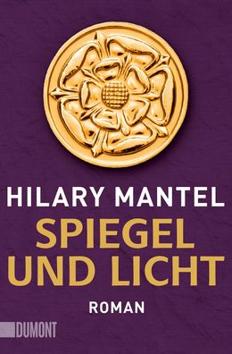 Spiegel und Licht Roman Hilary Mantel Tudor-Trilogie Tudor-Trilogi