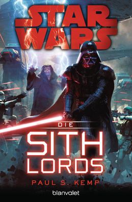 Star Wars&trade; - Die Sith-Lords Deutsche Erstausgabe Paul S. Kemp