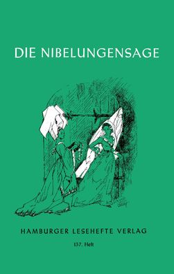 Die Nibelungensage Siegfrieds Leben und Tod. Kriemhilds Rache Groeg