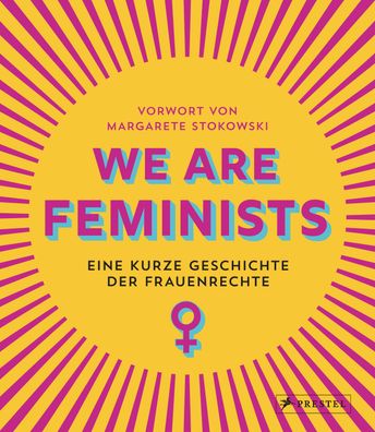 We are Feminists! Eine kurze Geschichte der Frauenrechte Margarete