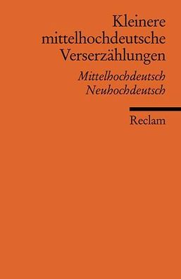 Kleinere mittelhochdeutsche Verserzaehlungen Mittelhochdt. / Neuhoch