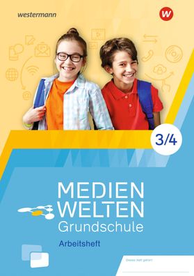 Medienwelten Grundschule Arbeitsheft 3 / 4 Medienwelten Grundschu