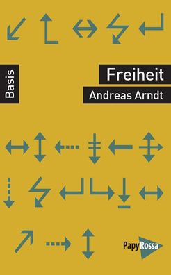 Freiheit Basiswissen Politik / Geschichte / Oekonomie Arndt, Andrea