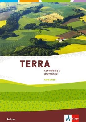 TERRA Geographie 6. Ausgabe Sachsen Oberschule Arbeitsheft Klasse 6