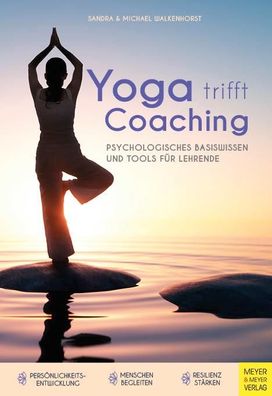 Yoga trifft Coaching Psychologisches Basiswissen und Tools fuer Leh