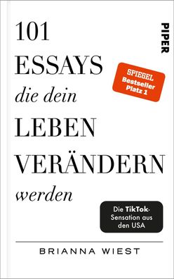 101 Essays, die dein Leben veraendern werden Der Spiegel-bestseller