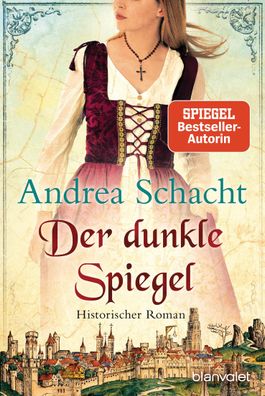 Der dunkle Spiegel Historischer Roman Andrea Schacht Begine Almut